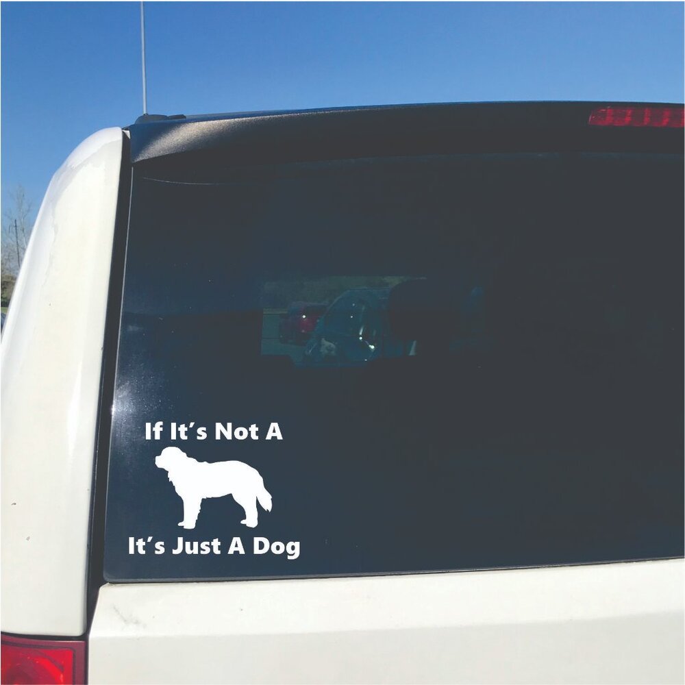 White If It's Not A St Bernard It's Just A Dog Vinyl Window Decal for Cars